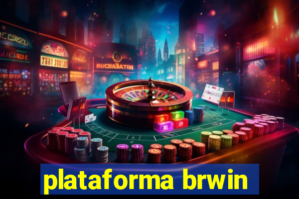 plataforma brwin